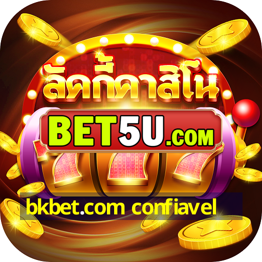 bkbet.com confiavel